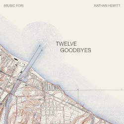 (Music for) Twelve Goodbyes