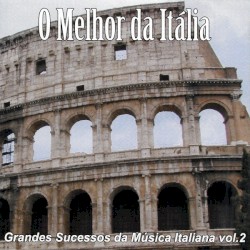 O melhor da Itália: Grandes sucessos da música italiana, vol. 2