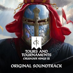Crusader Kings III: Tours and Tournaments (Original Game Soundtrack)