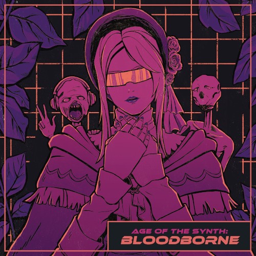 Age of the Synth: Bloodborne