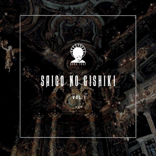 SAIGO NO GISHIKI (VOL. I)