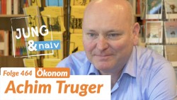 Jung & Naiv #464, „Der "Wirtschaftsweise" Achim Truger“