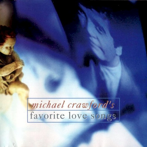 Michael Crawford’s Favorite Love Songs