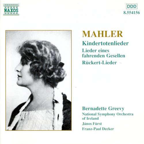 Kindertotenlieder / Lieder eines fahrenden Gesellen / Rückert-Lieder