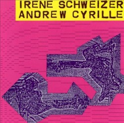 Irène Schweizer & Andrew Cyrille