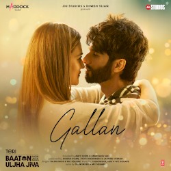 Gallan (From “Teri Baaton Mein Aisa Uljha Jiya”)