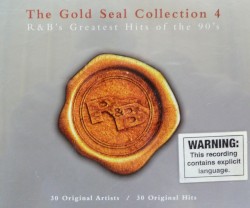 The Gold Seal Collection 4: R & B's Greatest Hits of the 90's