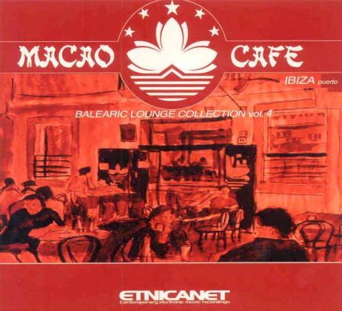 Macao Cafe: Balearic Lounge Collection, Vol. 4