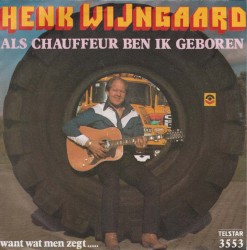 Als chauffeur ben ik geboren / Want wat men zegt .....