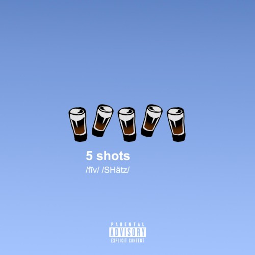 5 shots