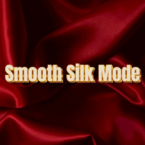 Smooth Silk Mode