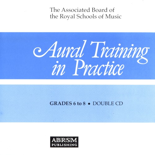Aural Training in Practice - Grades 6 to 8