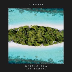 Mystic Sea (AK Remix)