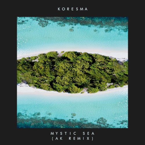 Mystic Sea (AK Remix)