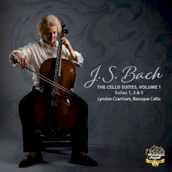 The Cello Suites, Volume 1: Suites 1, 2 & 5