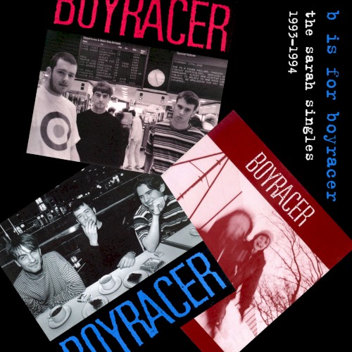 B Is for Boyracer: The Sarah Singles, 1993–1994