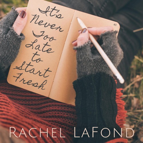 It’s Never Too Late to Start Fresh