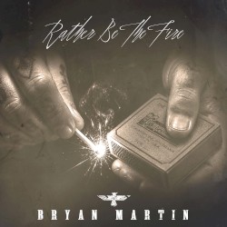 Rather Be The Fire