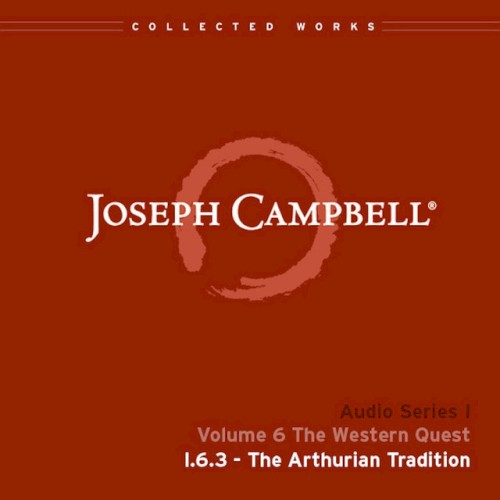 The Western Quest, Lecture 3: The Arthurian Tradition