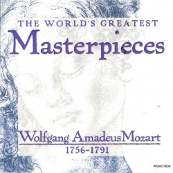 World's Greatest Masterpieces: Wolfgang Amadeus Mozart (1756-1791)