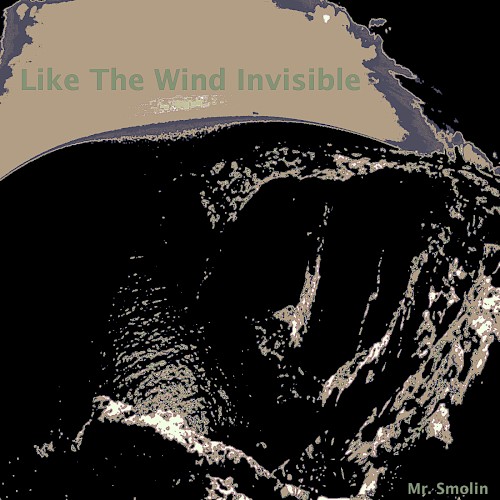 Like the Wind Invisible
