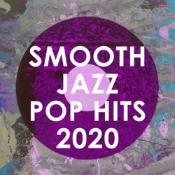 Smooth Jazz Pop Hits 2020