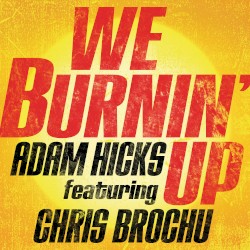 We Burnin’ Up