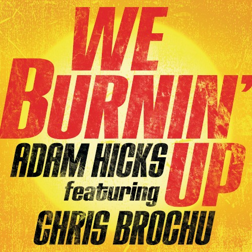 We Burnin’ Up