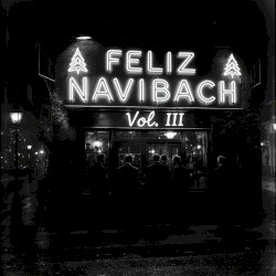 Feliz Navibach (Vol. III)