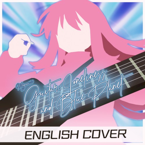 Guitar, Loneliness and Blue Planet (From Bocchi the Rock!)