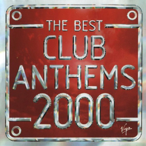 The Best Club Anthems 2000 ...Ever!