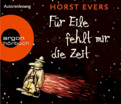 Für Eile fehlt mir die Zeit