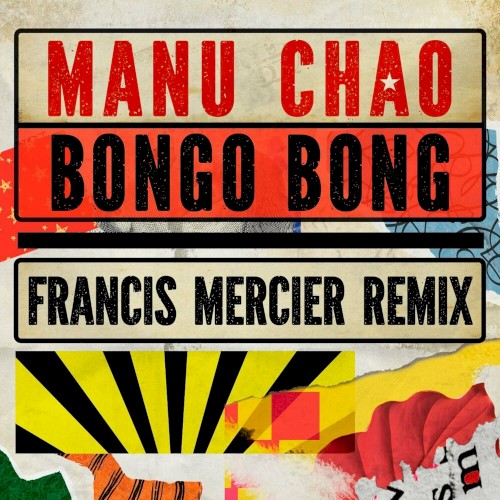 Bongo Bong - Je ne t’aime plus (Francis Mercier remix)