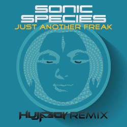 Just Another Freak (Hujaboy Remix)