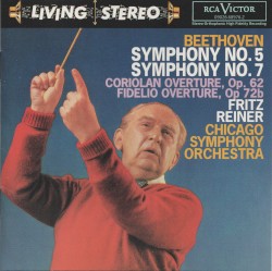 Symphonies no. 5 / Symphony no. 7 / Coriolan Overture, op. 62 / Fidelio Overture, op. 72b