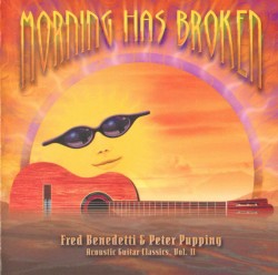 Morning Has Broken: Acoustic Guitar Classics, Volume 2