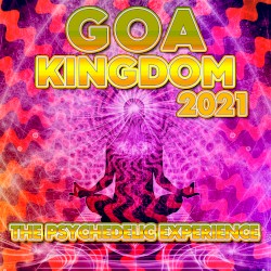 Goa Kingdom 2021 - The Psychedelic Experience