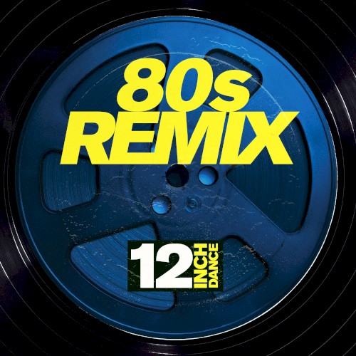 12 Inch Dance: 80s Remix