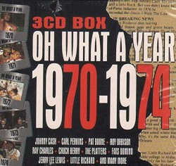 Oh What a Year: 1970–1974