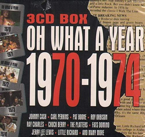 Oh What a Year: 1970–1974
