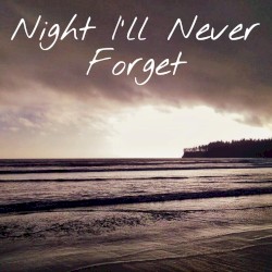Night I’ll Never Forget