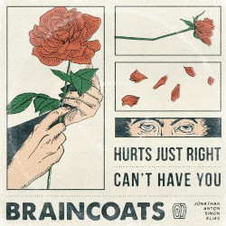 Hurts Just Right / Can’t Have You
