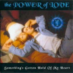 The Power of Love: Something’s Gotten Hold of My Heart