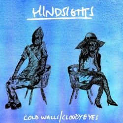 Cold Walls / Cloudy Eyes