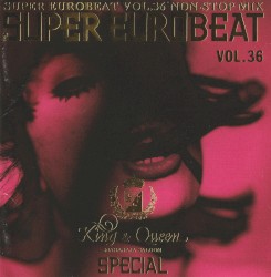 Super Eurobeat, Vol. 36: Non-Stop Mix King & Queen Maharaja Saloon Special