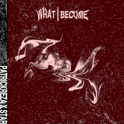 What I Become