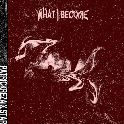 What I Become