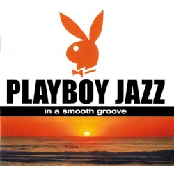 Playboy Jazz: In a Smooth Groove