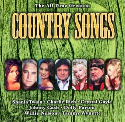 The All Time Greatest Country Songs
