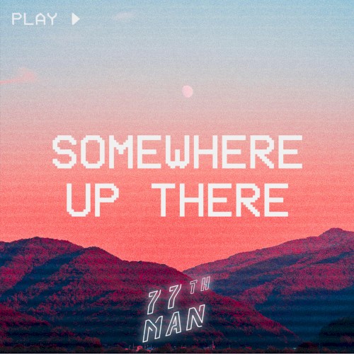 Somewhere Up There
